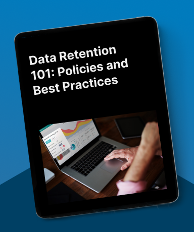 Data Retention 101: Policies and Best Practices
