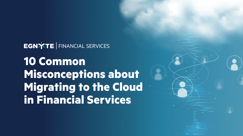 10 Common Misconceptions about Migrating to the Cloud in Financial Services
