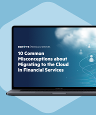 10 Common Misconceptions about Migrating to the Cloud in Financial Services